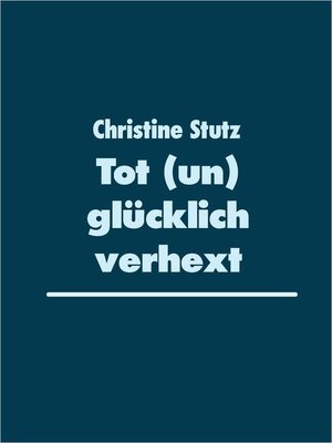 cover image of Tot (un) glücklich verhext